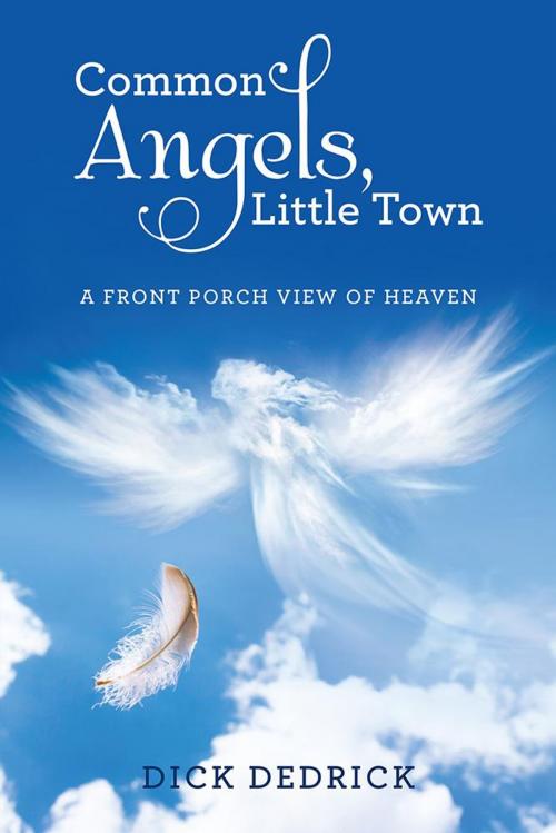 Cover of the book Common Angels, Little Town by Dick Dedrick, WestBow Press