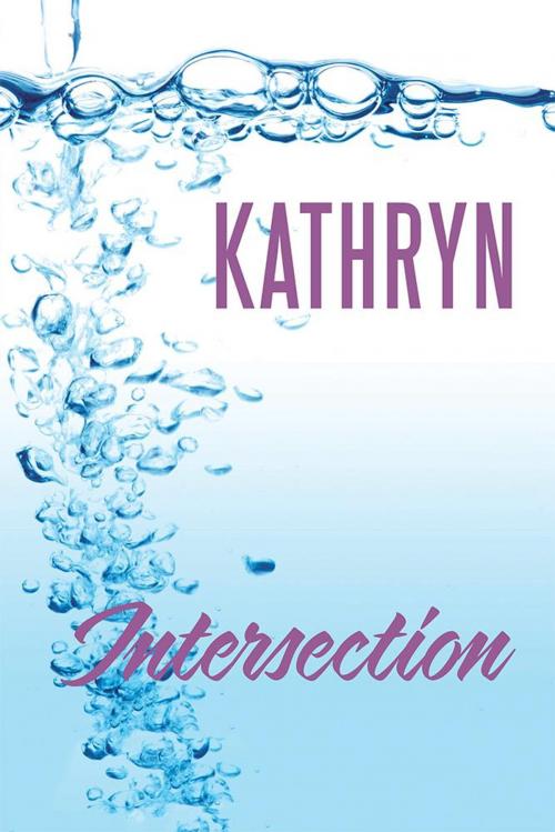 Cover of the book Intersection by Kathryn, WestBow Press