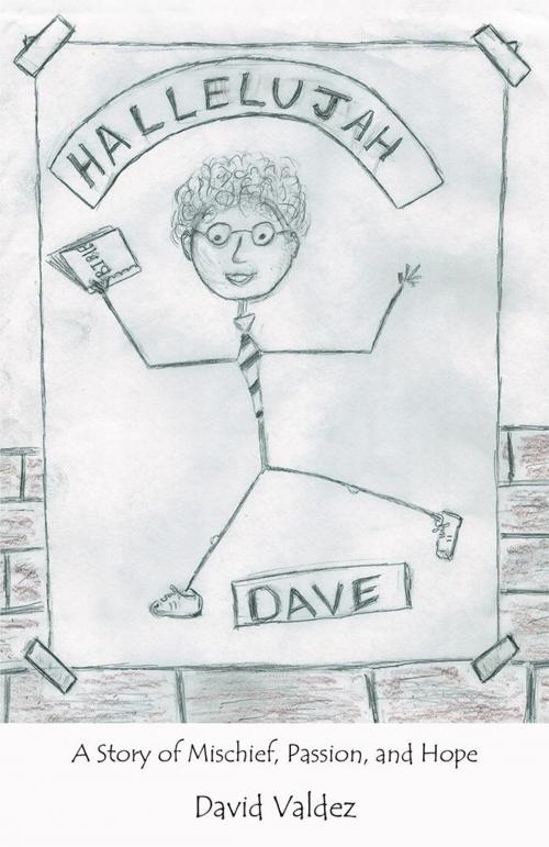 Cover of the book Hallelujah Dave by David Valdez, WestBow Press