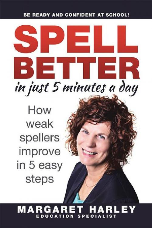 Cover of the book Spell Better in Just 5 Minutes a Day by Margaret Harley, Xlibris AU