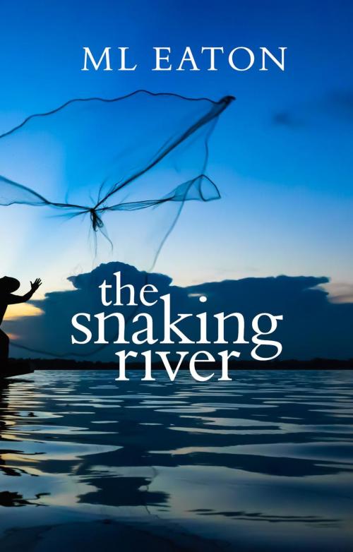 Cover of the book The Snaking River by M L Eaton, Createspace