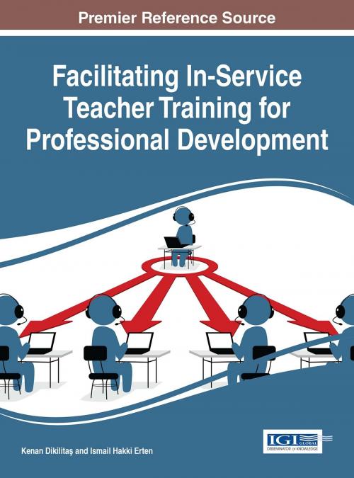 Cover of the book Facilitating In-Service Teacher Training for Professional Development by , IGI Global
