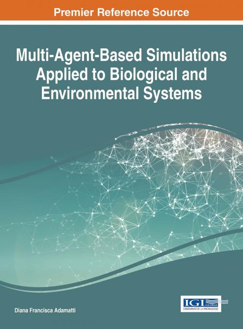 Cover of the book Multi-Agent-Based Simulations Applied to Biological and Environmental Systems by , IGI Global