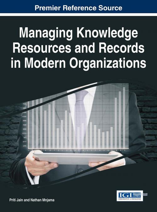 Cover of the book Managing Knowledge Resources and Records in Modern Organizations by , IGI Global
