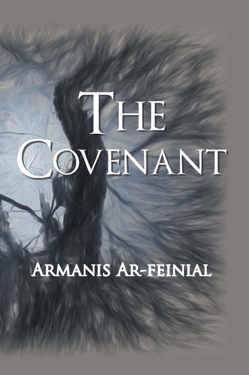 Cover of the book The Covenant by Armanis Ar-feinial, Xlibris US