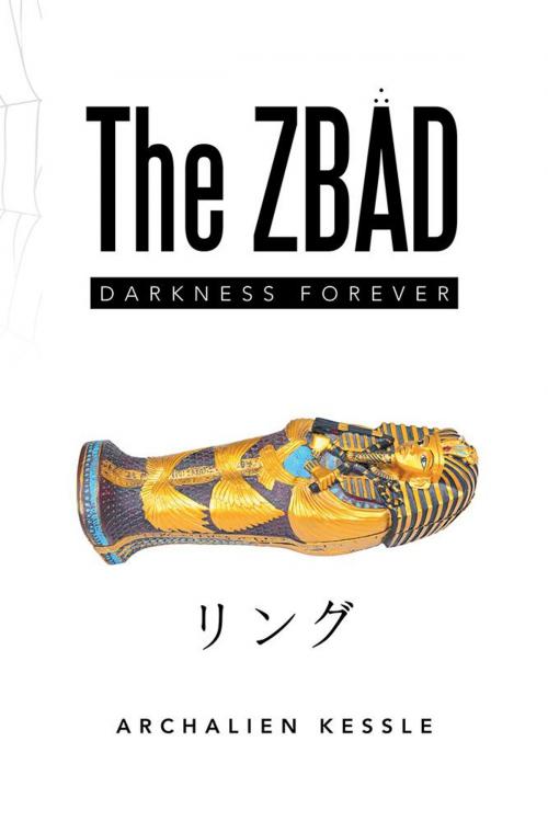 Cover of the book The Zbad by Archalien Kessle, Xlibris US