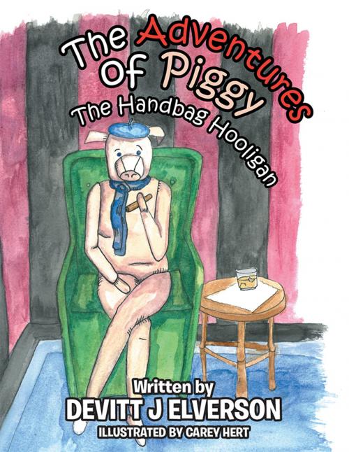 Cover of the book The Adventures of Piggy by Devitt J Elverson, Xlibris US