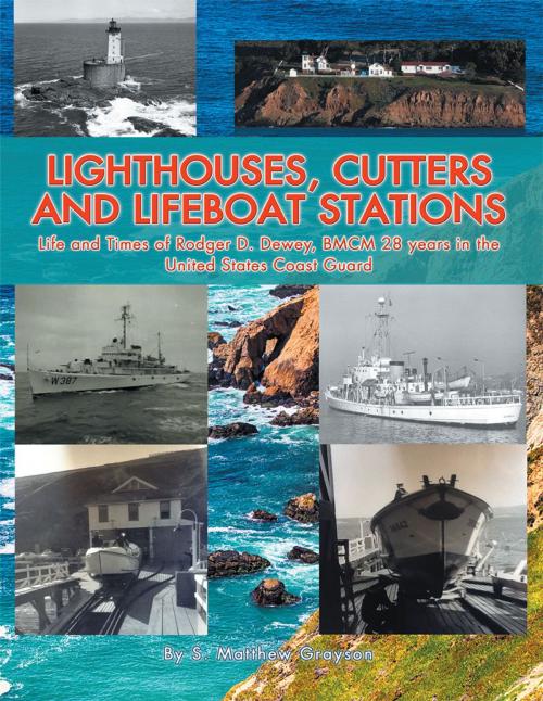 Cover of the book Lighthouses, Cutters and Lifeboat Stations by S. Matthew Grayson, Xlibris US