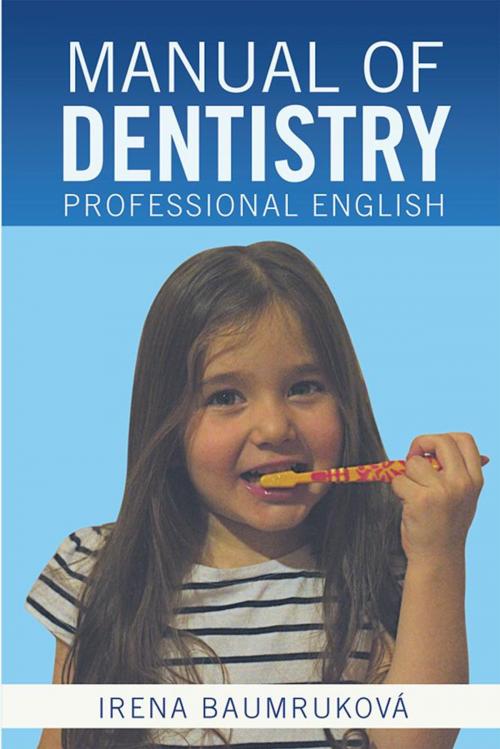 Cover of the book Manual of Dentistry by Irena Baumruková, Xlibris UK
