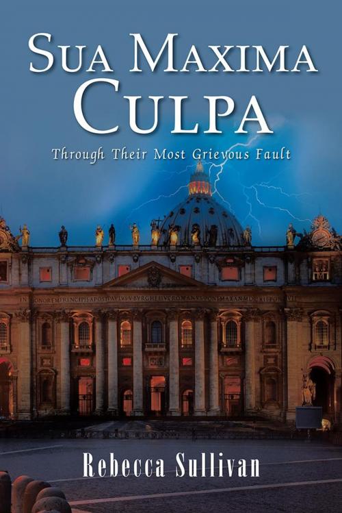 Cover of the book Sua Maxima Culpa by Rebecca Sullivan, AuthorHouse