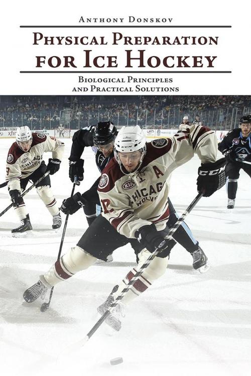 Cover of the book Physical Preparation for Ice Hockey by Anthony Donskov, AuthorHouse