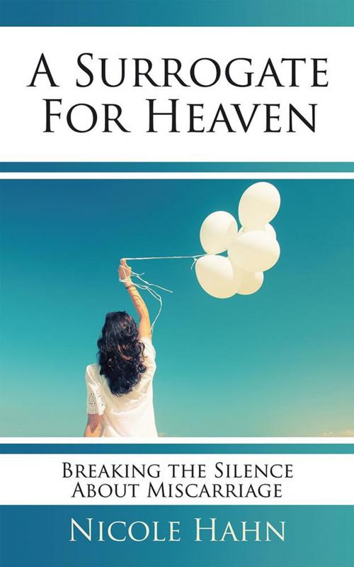 Cover of the book A Surrogate for Heaven by Nicole Hahn, AuthorHouse