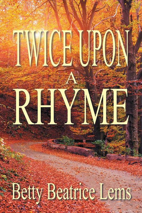 Cover of the book Twice Upon a Rhyme by Betty Beatrice Lems, AuthorHouse