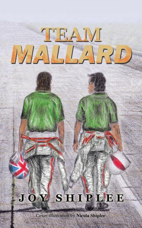 Cover of the book Team Mallard by Nicola Shiplee, Joy Shiplee, AuthorHouse UK