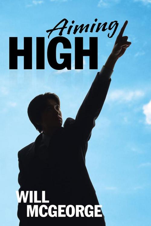 Cover of the book Aiming High by Will McGeorge, AuthorHouse UK