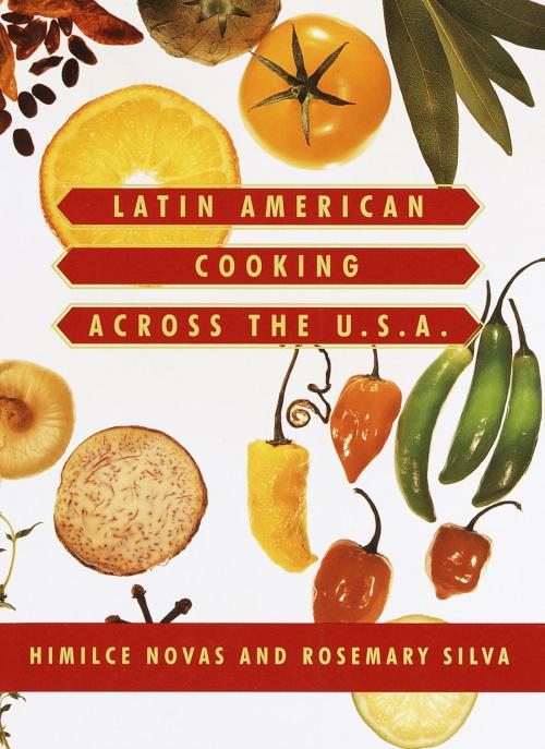 Cover of the book Latin American Cooking Across the U.S.A. by Himilce Novas, Rosemary Silva, Knopf Doubleday Publishing Group