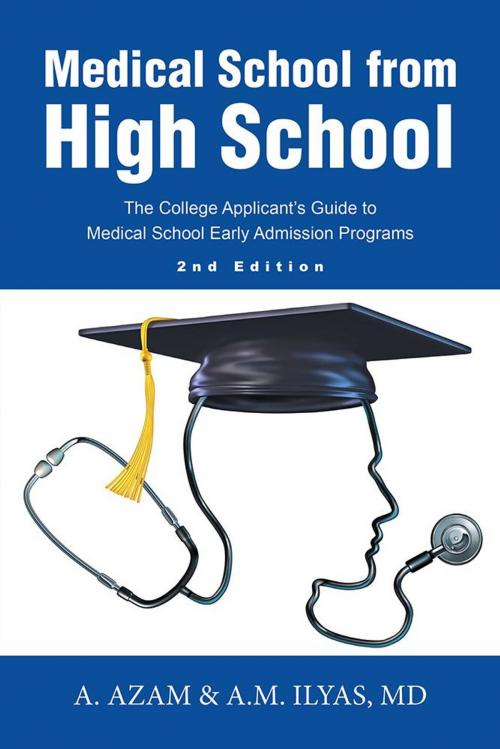 Cover of the book Medical School from High School by A. Azam, A.M. Ilyas MD, iUniverse