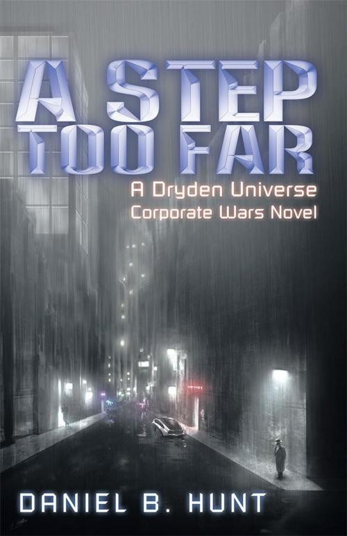 Cover of the book A Step Too Far by Daniel B. Hunt, iUniverse