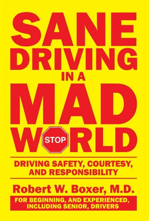 Cover of the book Sane Driving in a Mad World by Robert W. Boxer, iUniverse