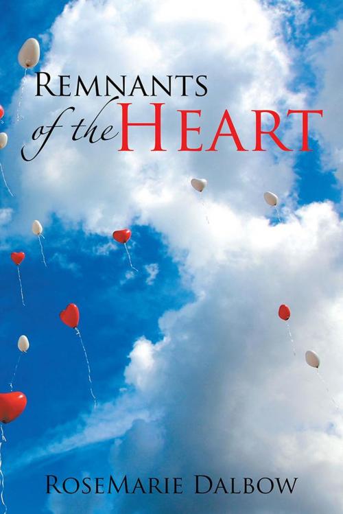 Cover of the book Remnants of the Heart by RoseMarie Dalbow, iUniverse