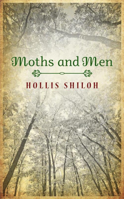 Cover of the book Moths and Men by Hollis Shiloh, Spare Words Press