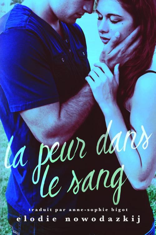 Cover of the book La peur dans le sang by Elodie Nowodazkij, Elodie Nowodazkij