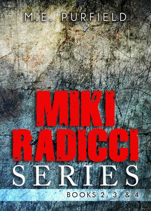 Cover of the book Miki Radicci Series (Books 2,3, & 4) by M.E. Purfield, trash books