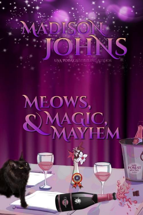 Cover of the book Meows, Magic, & Mayhem by Madison Johns, Madison Johns