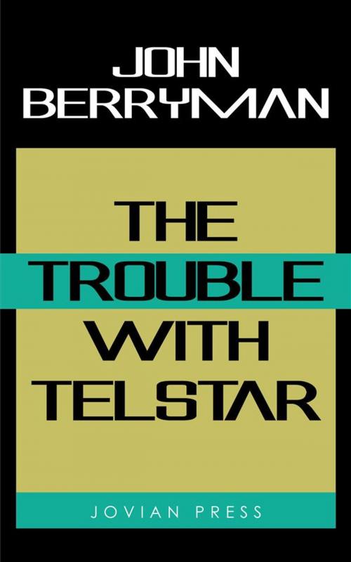 Cover of the book The Trouble with Telstar by John Berryman, Jovian Press