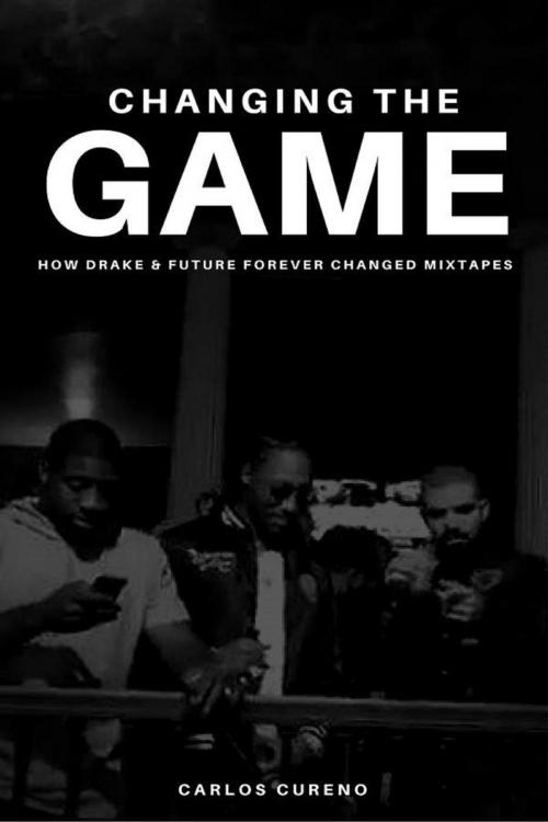 Cover of the book Changing The Game by Carlos Cureno, HHV Publishing