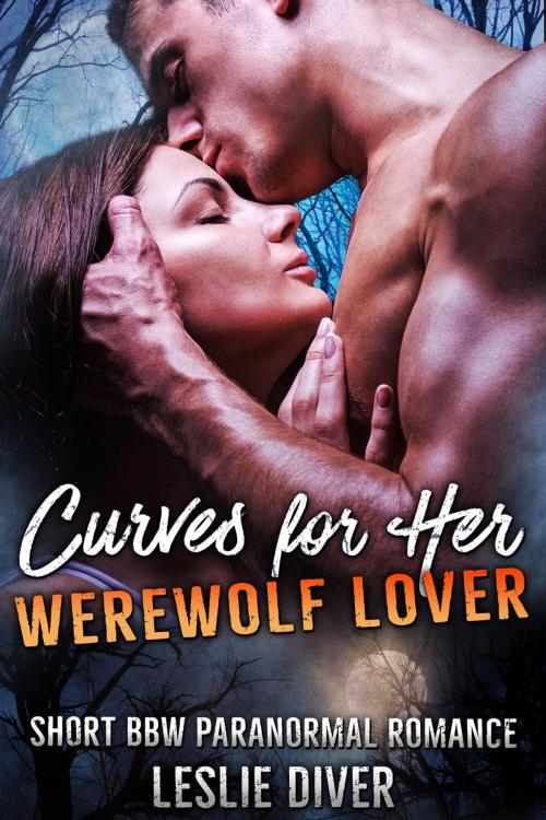 Cover of the book Curves for Her Werewolf Lover by Leslie Diver, Leslie Diver