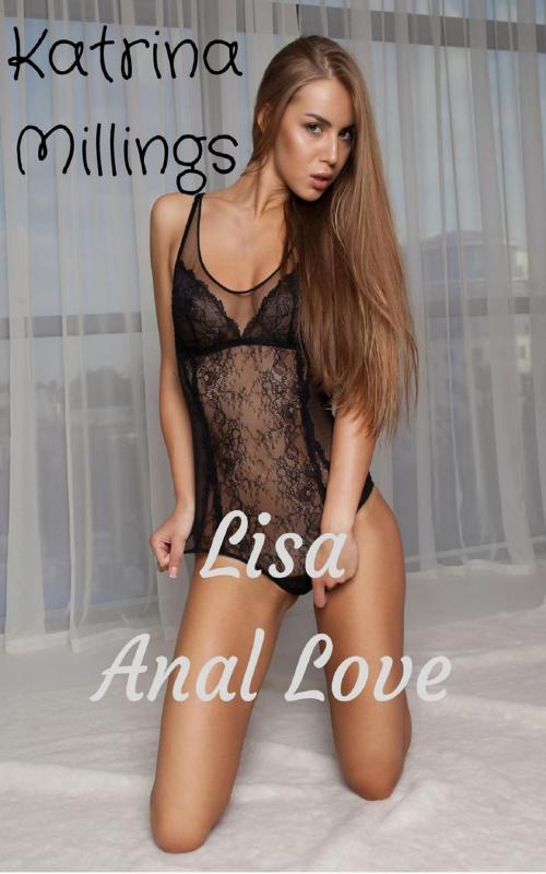 Cover of the book Lisa Anal Love by Katrina Millings, Katrina Millings