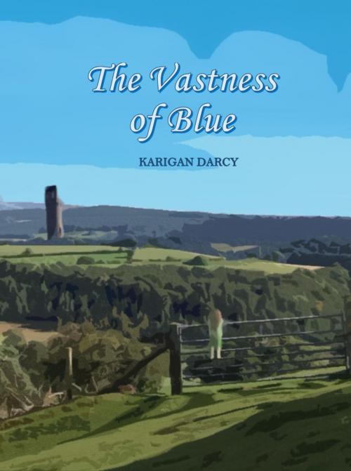 Cover of the book The Vastness of Blue by Karigan Darcy, Karigan Darcy