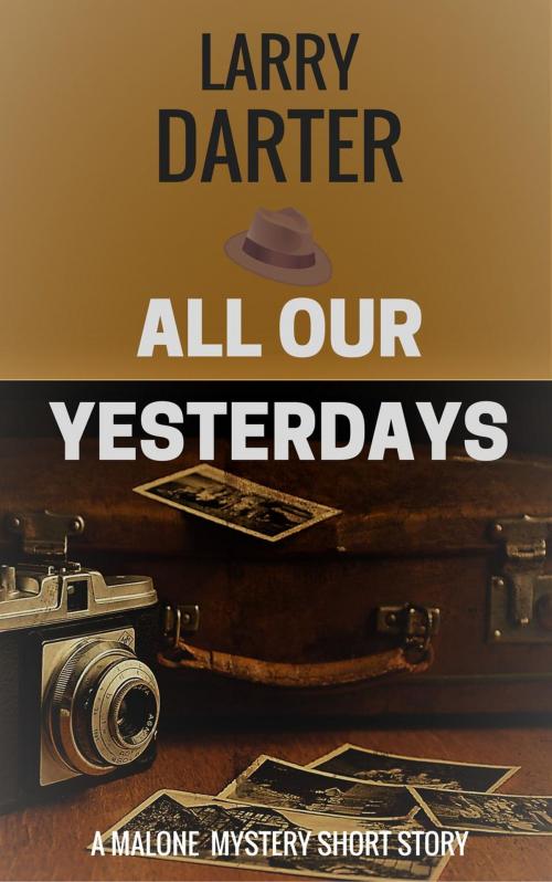 Cover of the book All Our Yesterdays by Larry Darter, Larry Darter