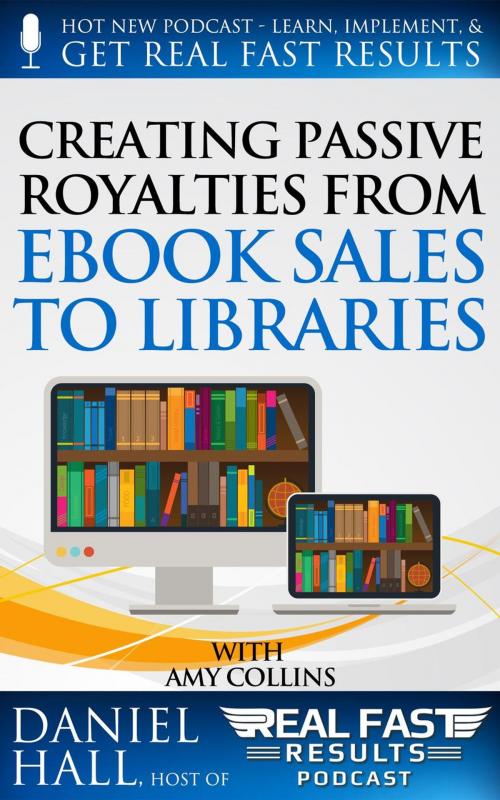 Cover of the book Creating Passive Royalties from eBook Sales to Libraries by Daniel Hall, Daniel Hall
