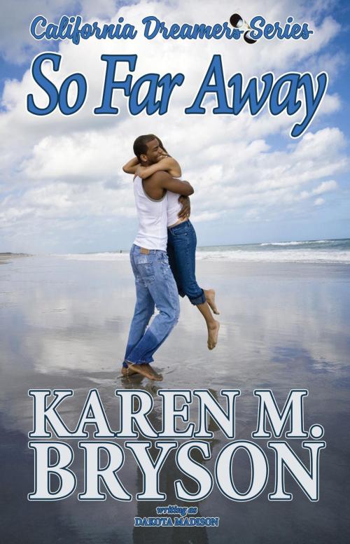 Cover of the book So Far Away by Karen M. Bryson, Dakota Madison, Short on Time Books