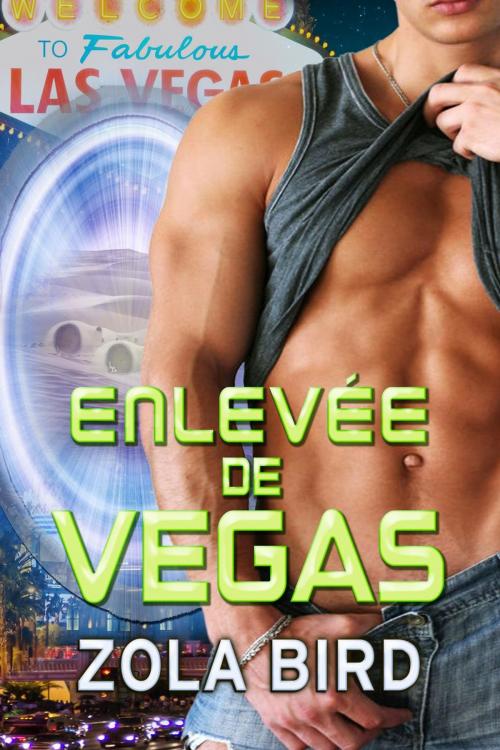 Cover of the book Enlevée de Vegas: Amour Surnaturel BBW by Zola Bird, Zola Bird