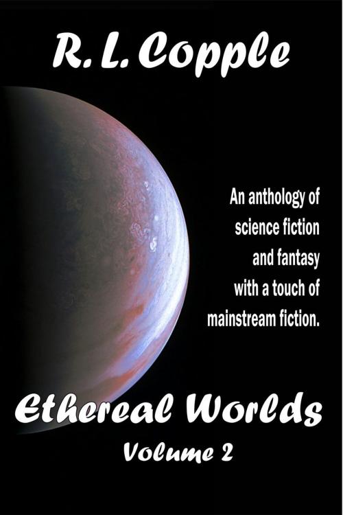 Cover of the book Ethereal Worlds by R. L. Copple, Ethereal Press