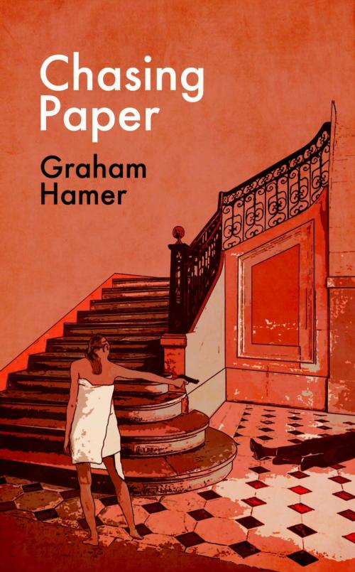 Cover of the book Chasing Paper by Graham Hamer, Graham Hamer