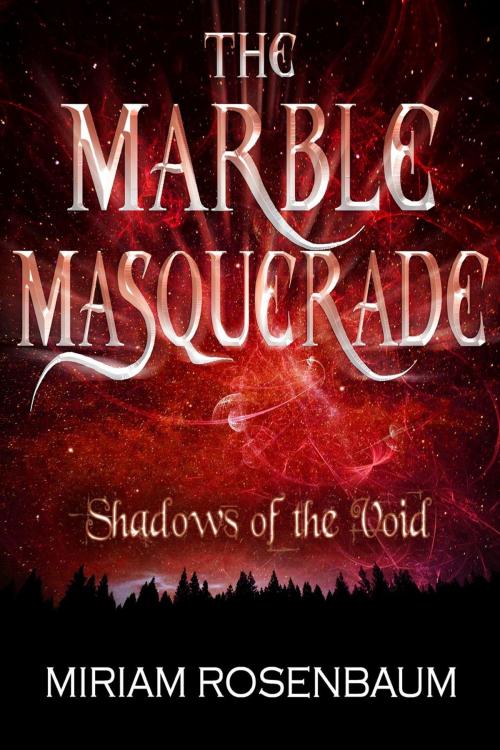 Cover of the book The Marble Masquerade: Shadows of the Void by Miriam Rosenbaum, Miriam Rosenbaum