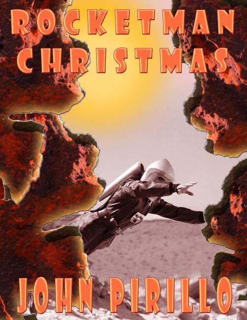 Cover of the book Rocketman Christmas by John Pirillo, John Pirillo