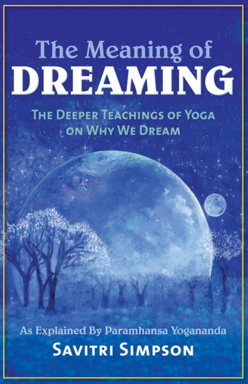Cover of the book The Meaning of Dreaming by Savitri Simpson, Crystal Clarity Publishers