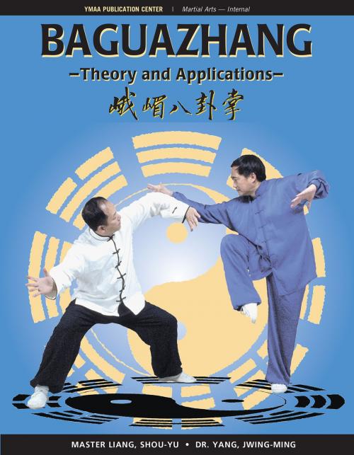 Cover of the book Baguazhang by Shou-Yu Liang, Jwing-Ming Yang, YMAA Publication Center