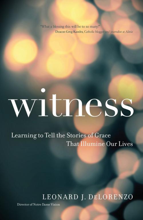 Cover of the book Witness by Leonard J. DeLorenzo, Ave Maria Press