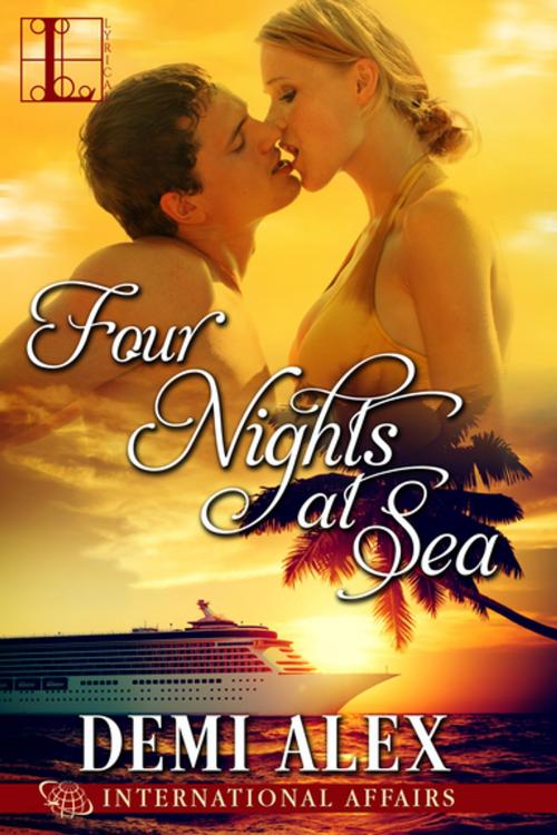 Cover of the book Four Nights at Sea by Demi Alex, Lyrical Press