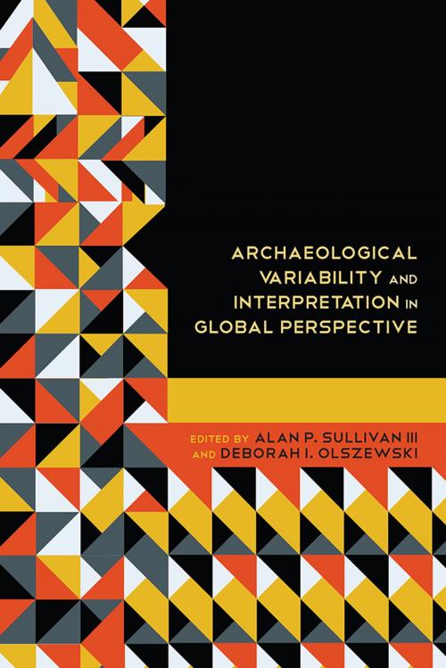 Cover of the book Archaeological Variability and Interpretation in Global Perspective by , University Press of Colorado