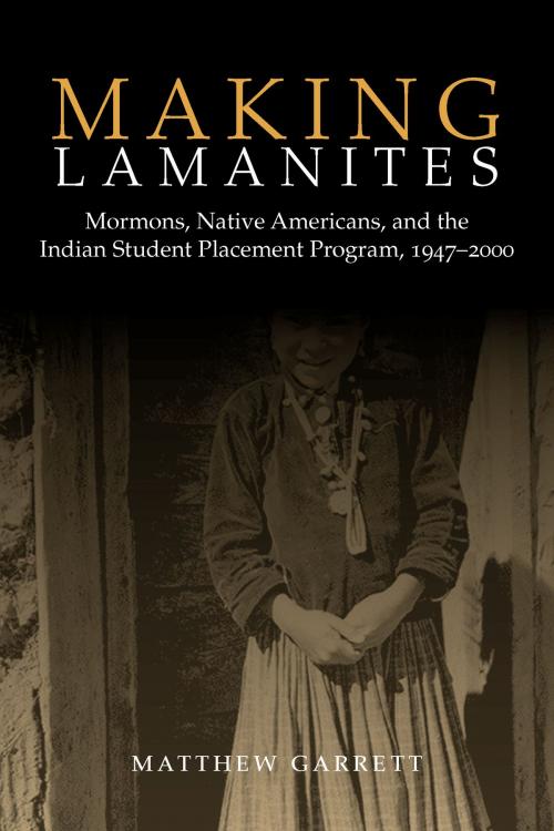 Cover of the book Making Lamanites by Matthew Garrett, University of Utah Press