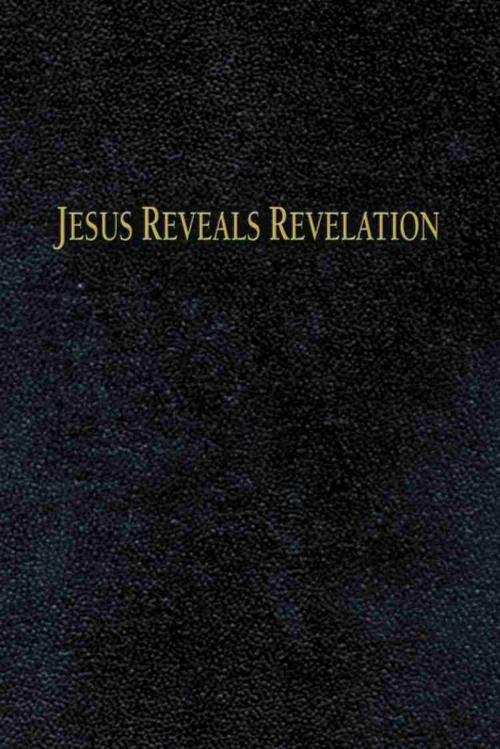 Cover of the book Jesus Reveals Revelation by Charles H. Huettner, BookLocker.com, Inc.
