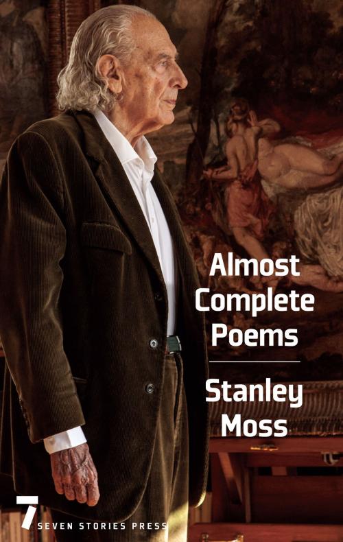 Cover of the book Almost Complete Poems by Stanley Moss, Seven Stories Press