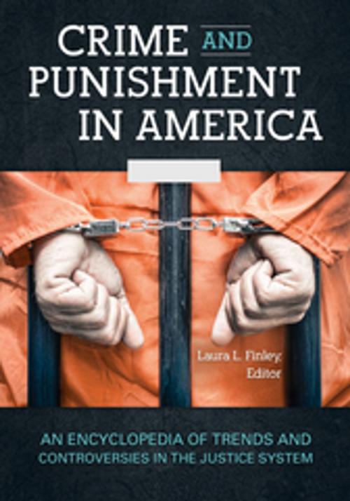Cover of the book Crime and Punishment in America: An Encyclopedia of Trends and Controversies in the Justice System [2 volumes] by , ABC-CLIO